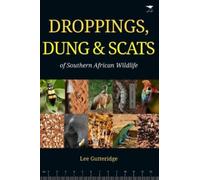 Droppings, Dung & Scats of Southern African Wildlife