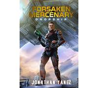 Dropship: A Near Future Thriller (Forsaken Mercenary)