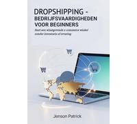 Dropshipping-bedrijfsvaardigheden voor beginners: Start een winstgevende e-commerce winkel zonder inventaris of ervaring