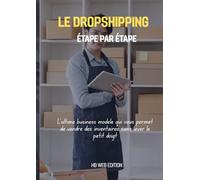 Dropshipping, étape par étape: l'ultime business model qui vous permet de vendre des inventaires entier