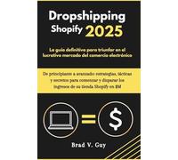 Dropshipping Shopify 2025: La guía definitiva para triunfar en el lucrativo mercado del comercio electrónico