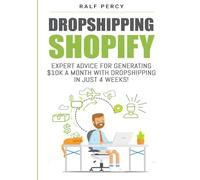 Dropshipping Shopify: Expert Advice For Generating $10k a Month With Dropshipping in Just 4 Weeks!