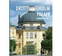 Drottningholm Palace: Discovering the Beauty of Drottningholm Palace - Coffee Table Picture Book or Perfect Gift for tourism & travel lovers.....Relaxing & Meditation.