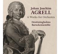 Drottningholms Barockensemble - Johan Joachim Agrell: 6 Works for Orchestra