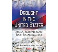 DROUGHT IN THE UNITED STATES: Causes, Considerations & Policy Recommendations (Environmental Science, Engineering and Technology)