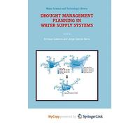 Drought Management Planning in Water Supply Systems: Proceedings from the UIMP International Course held in Valencia, December 1997