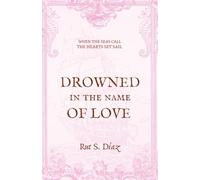 Drowned in the Name of Love (Piracy for Lovers)