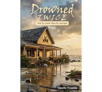Drowned Twice: First by Water, Then by Red Tape
