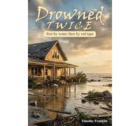 Drowned Twice: First by Water, Then by Red Tape