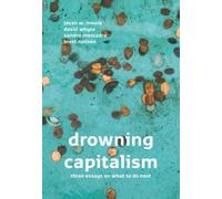 Drowning Capitalism - three essays on what to do next