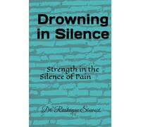 Drowning in Silence: Strength in the Silence of pain
