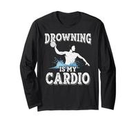 Drowning is My Cardio Water Polo Player Water Polo Long Sleeve T-Shirt