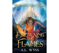 Drowning The Flames: The Phoenix Rising Trilogy, Book 2