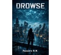 DROWSE (A supernatural psychological horror thriller): A Pandemic Horror Thriller Where Permanent Sleepwalkers Shape a Violent Dream Realm and One Insomniac Fights to Keep Reality Alive.