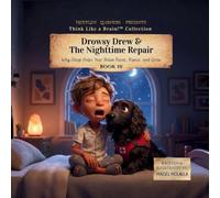 Drowsy Drew and the Nighttime Repair: Why Sleep Helps Your Brain Reset, Repair, and Grow: 10 (Think Like a Brain!: The Busy Brain Café)