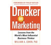 Drucker on Marketing: Lessons from the World's Most Influential Business Thinker (BUSINESS BOOKS)