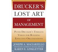 Drucker’s Lost Art of Management: Peter Drucker’s Timeless Vision for Building Effective Organizations (BUSINESS BOOKS)