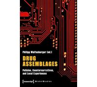 Drug Assemblages - Policies, Counternarratives, and Local Experiences (Global Studies Series)
