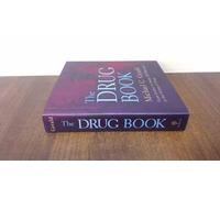 Drug Book: From Arsenic to Xanax, 250 Milestones in the History of Drugs