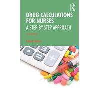 Drug Calculations for Nurses: A Step-by-Step Approach