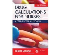 Drug Calculations for Nurses: A step-by-step approach, Fourth Edition