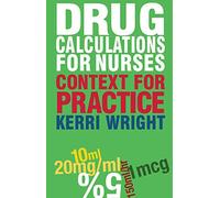 Drug Calculations for Nurses: Context for Practice