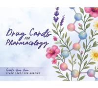Drug Cards For Pharmacology: Create Your Own Study Cards for Nursing - 6″ × 8″ Blank Pharmacology Templates (Nursing Student Study Essentials Series)
