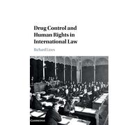 Drug Control and Human Rights in International Law