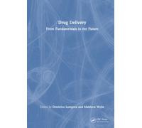 Drug Delivery : From Fundamentals to the Future