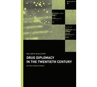 Drug Diplomacy in the Twentieth Century: An international history