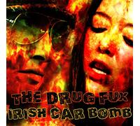 Drug Fux - Irish Car Bomb