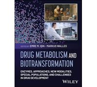 Drug Metabolism and Biotransformation: Enzymes, Approaches, New Modalities, Special Populations, and Challenges in Drug Development