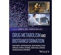 Drug Metabolism and Biotransformation: Enzymes, Mo dalities, and Challenges in Drug Development