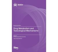 Drug Metabolism and Toxicological Mechanisms