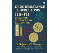 DRUG RESISTANCE TUBERCULOSIS: EVOLUTION, EVIDENCE, ELIMINATION