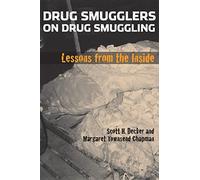 Drug Smugglers on Drug Smuggling: Lessons from the Inside
