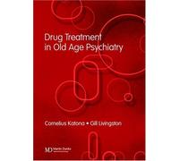 Drug Treatment in Old Age Psychiatry