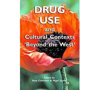 Drug Use and Cultural Context: Tradition, Change and Intoxicants Beyond 'the West'