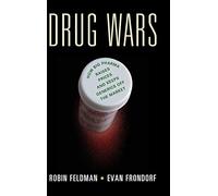 Drug Wars: How Big Pharma Raises Prices and Keeps Generics off the Market