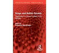 Drugs and British Society: Responses to a Social Problem in the Eighties (Routledge Revivals)