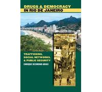 Drugs and Democracy in Rio De Janeiro: Trafficking, Social Networks, and Public Security