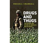 Drugs and Thugs: The History and Future of America's War on Drugs