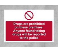Drugs are prohibited on these premises. Anyone found taking drugs will be reported to the police sign - 1.2mm rigid plastic 300mm x 200mm