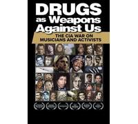 Drugs as Weapons Against Us: The CIA War on Musicians and Activists