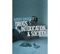 Drugs, Intoxication and Society
