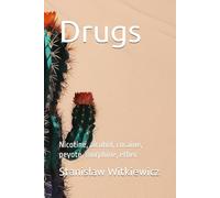 Drugs: Nicotine, alcohol, cocaine, peyote, morphine, ether.