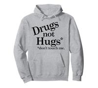 Drugs Not Hugs Don't Touch Me Pullover Hoodie