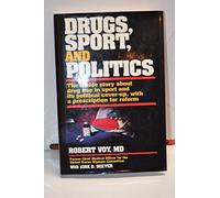 Drugs, Sport, and Politics by Robert Voy (1991-01-01)