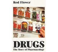 Drugs: The Story of Pharmacology
