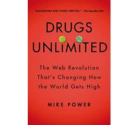 Drugs Unlimited: The Web Revolution That's Changing How the World Gets High